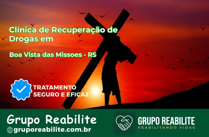 🚨 Clínica de Recuperação de Drogas em Boa Vista das Missões - RS