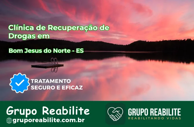 🚨 Clínica de Recuperação de Drogas em Bom Jesus do Norte - ES