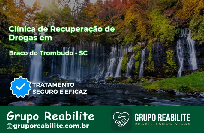 🚨 Clínica de Recuperação de Drogas em Braço do Trombudo - SC