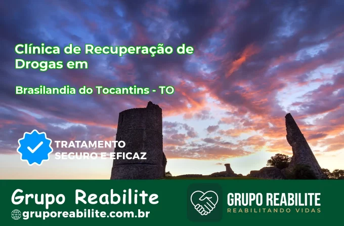 🚨 Clínica de Recuperação de Drogas em Brasilândia do Tocantins - TO