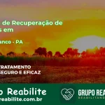 🚨 Clínica de Recuperação de Drogas em Breu Branco - PA