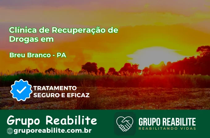 🚨 Clínica de Recuperação de Drogas em Breu Branco - PA