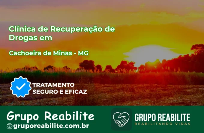 🚨 Clínica de Recuperação de Drogas em Cachoeira de Minas - MG