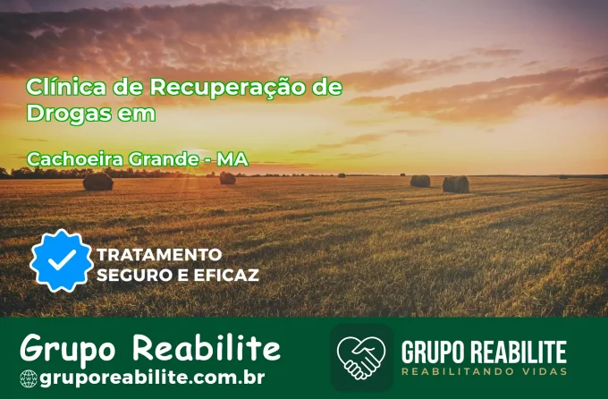 🚨 Clínica de Recuperação de Drogas em Cachoeira Grande - MA