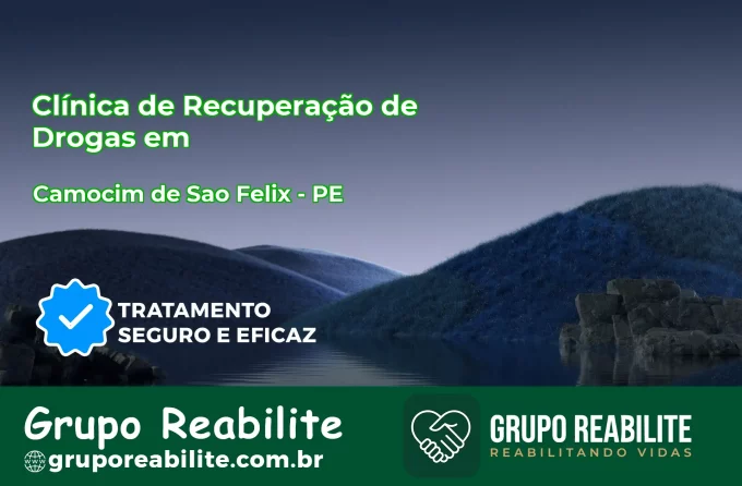 🚨 Clínica de Recuperação de Drogas em Camocim de São Félix - PE