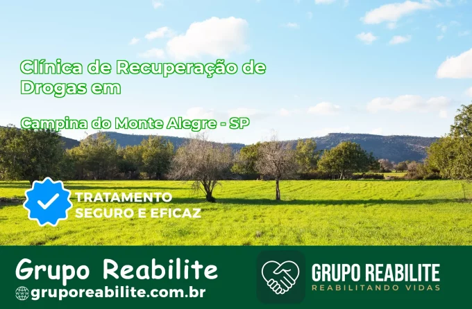 🚨 Clínica de Recuperação de Drogas em Campina do Monte Alegre - SP