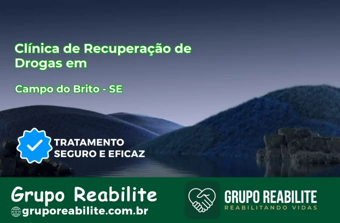 🚨 Clínica de Recuperação de Drogas em Campo do Brito - SE