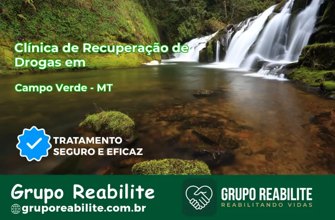 🚨 Clínica de Recuperação de Drogas em Campo Verde - MT