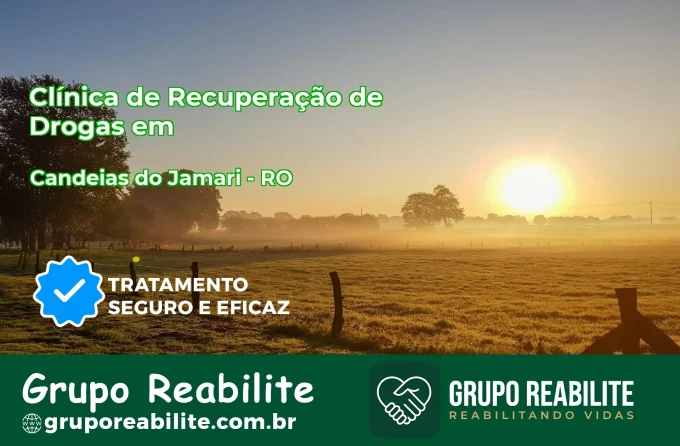 🚨 Clínica de Recuperação de Drogas em Candeias do Jamari - RO