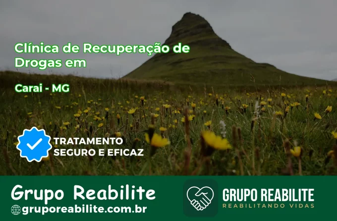 🚨 Clínica de Recuperação de Drogas em Caraí - MG