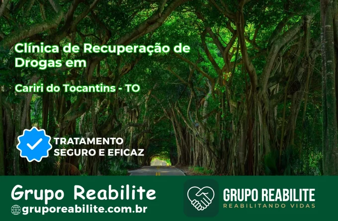 🚨 Clínica de Recuperação de Drogas em Cariri do Tocantins - TO