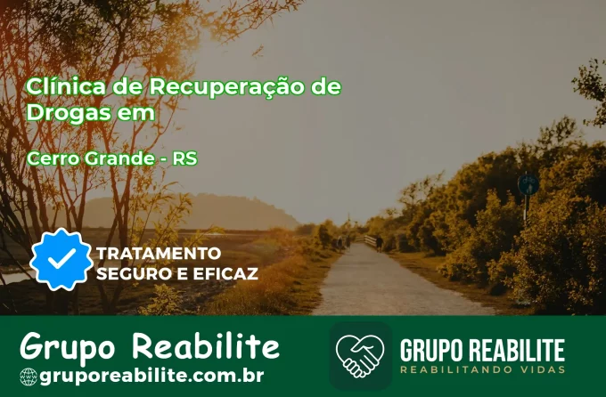 🚨 Clínica de Recuperação de Drogas em Cerro Grande - RS