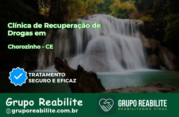 🚨 Clínica de Recuperação de Drogas em Chorozinho - CE