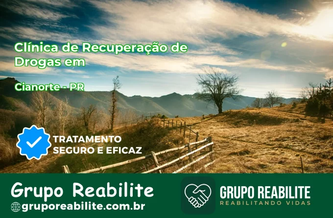 🚨 Clínica de Recuperação de Drogas em Cianorte - PR