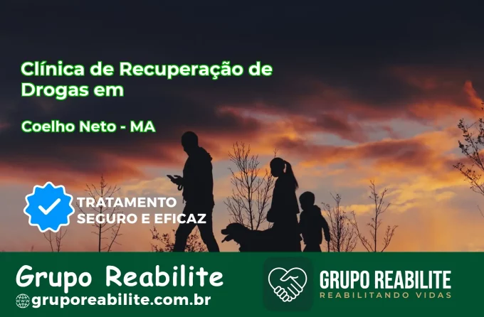 🚨 Clínica de Recuperação de Drogas em Coelho Neto - MA
