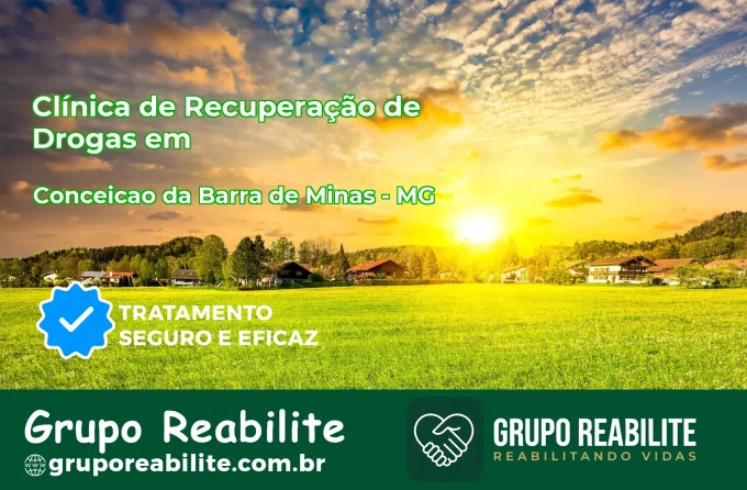 🚨 Clínica de Recuperação de Drogas em Conceição da Barra de Minas - MG