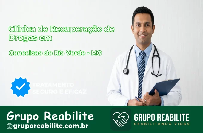 🚨 Clínica de Recuperação de Drogas em Conceição do Rio Verde - MG