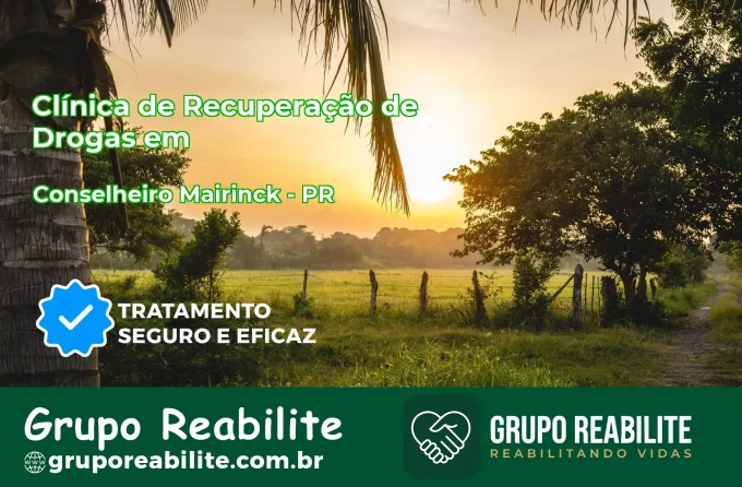 🚨 Clínica de Recuperação de Drogas em Conselheiro Mairinck - PR