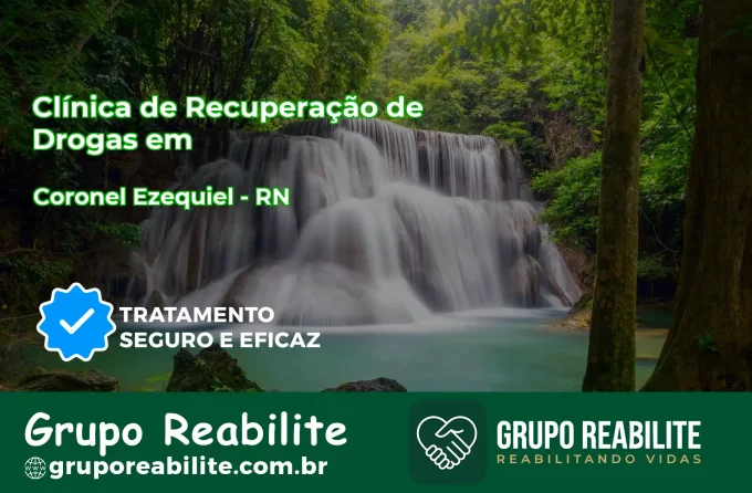 🚨 Clínica de Recuperação de Drogas em Coronel Ezequiel - RN