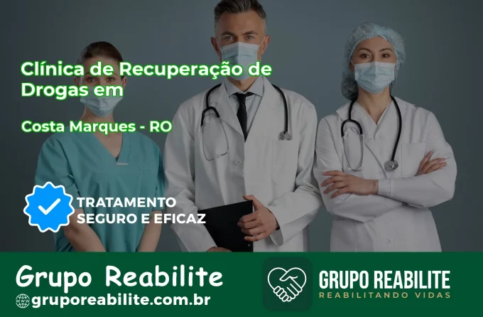 🚨 Clínica de Recuperação de Drogas em Costa Marques - RO