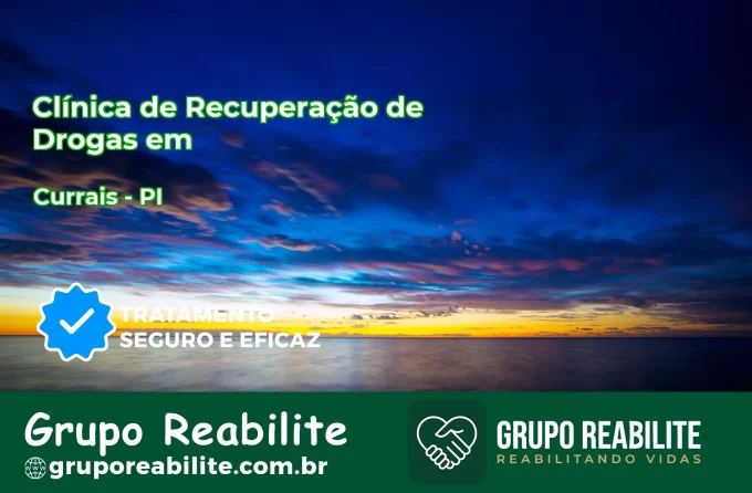 🚨 Clínica de Recuperação de Drogas em Currais - PI