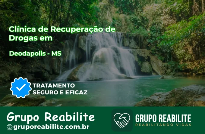 🚨 Clínica de Recuperação de Drogas em Deodápolis - MS