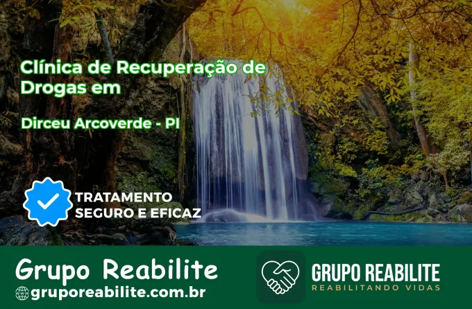 🚨 Clínica de Recuperação de Drogas em Dirceu Arcoverde - PI