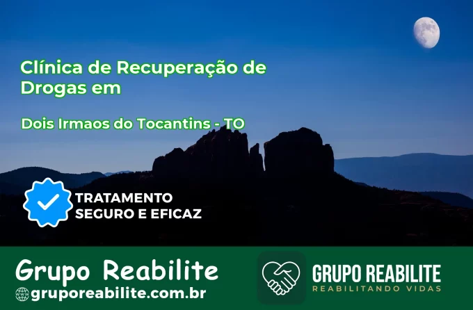 🚨 Clínica de Recuperação de Drogas em Dois Irmãos do Tocantins - TO
