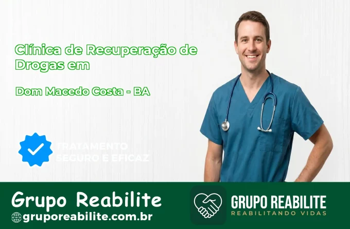 🚨 Clínica de Recuperação de Drogas em Dom Macedo Costa - BA