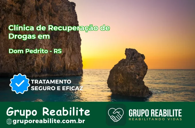 🚨 Clínica de Recuperação de Drogas em Dom Pedrito - RS