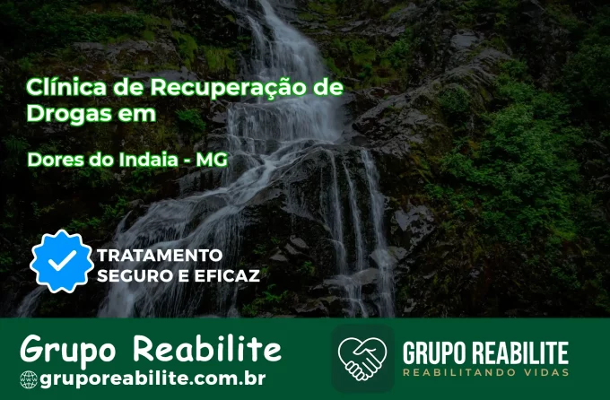 🚨 Clínica de Recuperação de Drogas em Dores do Indaiá - MG