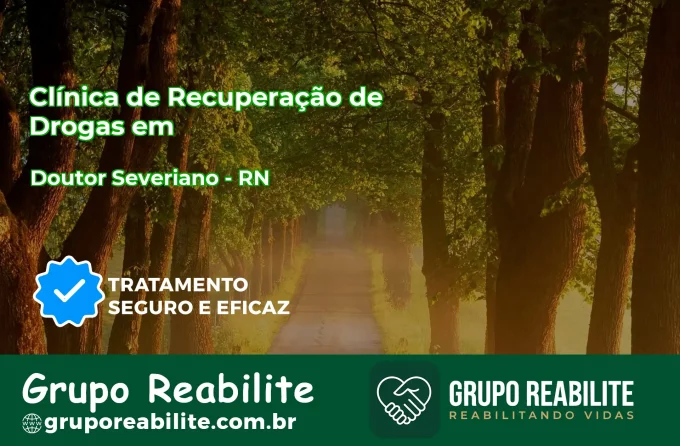 🚨 Clínica de Recuperação de Drogas em Doutor Severiano - RN