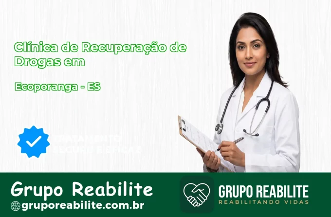 🚨 Clínica de Recuperação de Drogas em Ecoporanga - ES