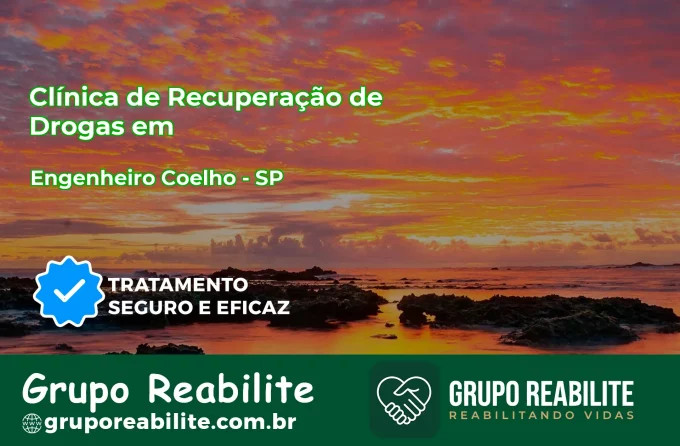 🚨 Clínica de Recuperação de Drogas em Engenheiro Coelho - SP