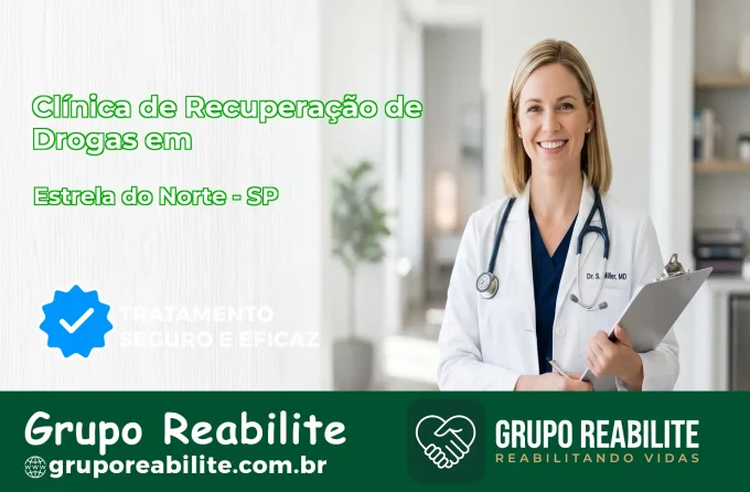 🚨 Clínica de Recuperação de Drogas em Estrela do Norte - SP