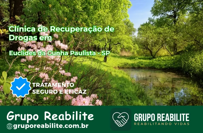 🚨 Clínica de Recuperação de Drogas em Euclides da Cunha Paulista - SP
