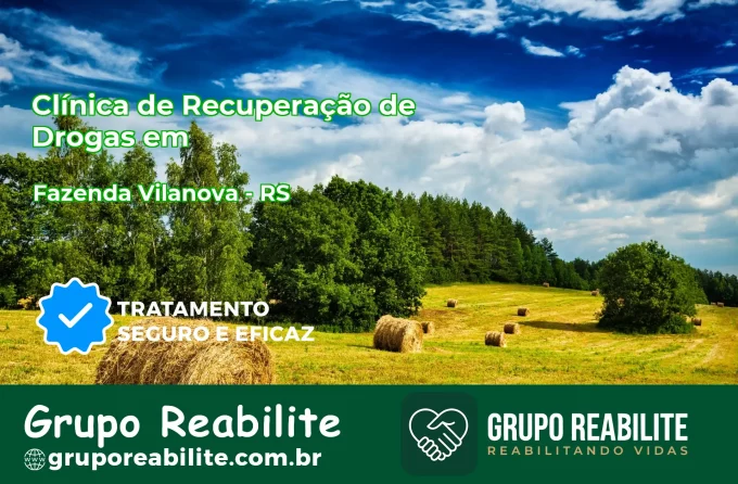 🚨 Clínica de Recuperação de Drogas em Fazenda Vilanova - RS