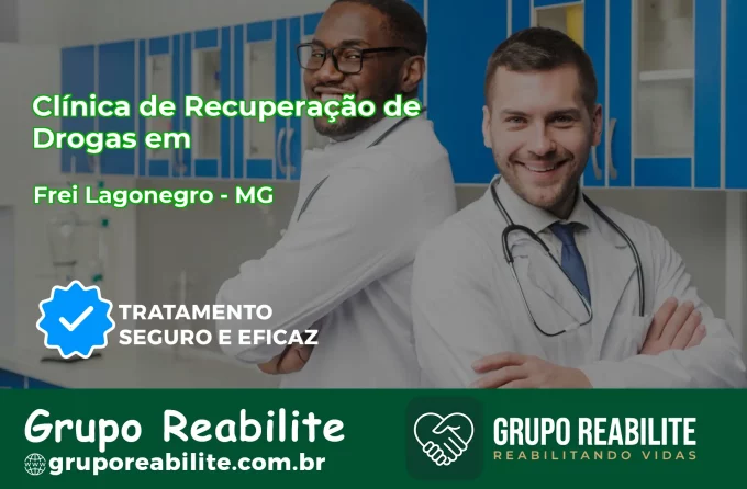 🚨 Clínica de Recuperação de Drogas em Frei Lagonegro - MG