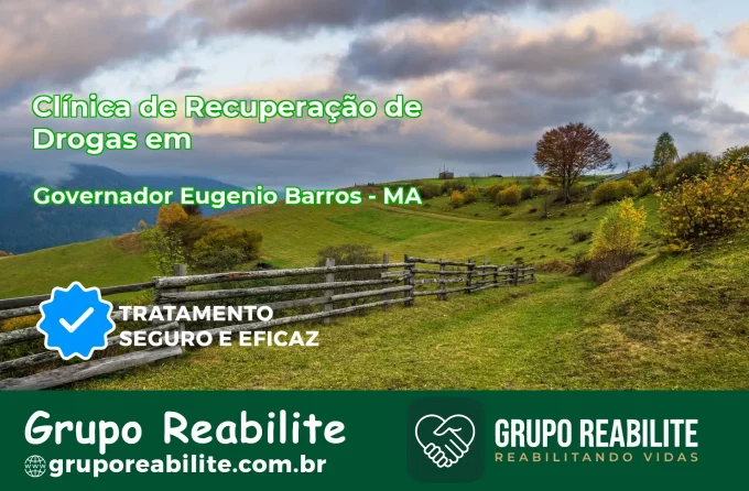 🚨 Clínica de Recuperação de Drogas em Governador Eugênio Barros - MA