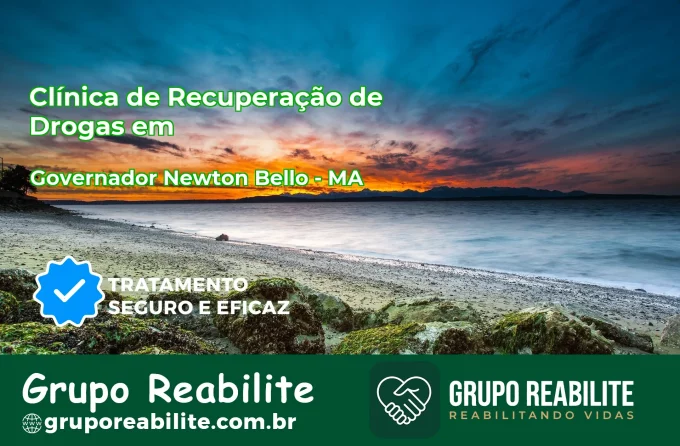 🚨 Clínica de Recuperação de Drogas em Governador Newton Bello - MA