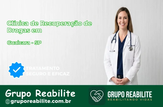 🚨 Clínica de Recuperação de Drogas em Guaiçara - SP