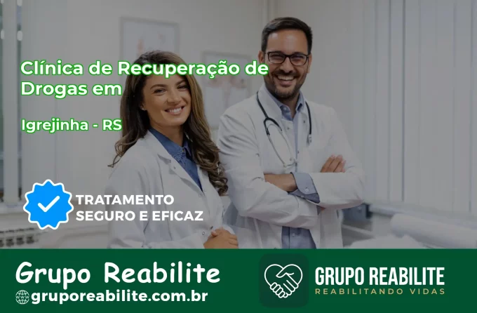 🚨 Clínica de Recuperação de Drogas em Igrejinha - RS