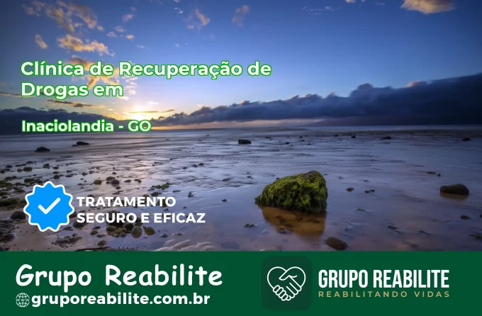 🚨 Clínica de Recuperação de Drogas em Inaciolândia - GO