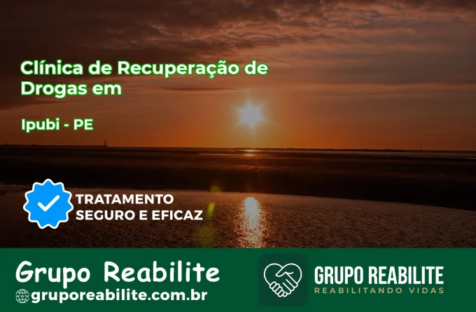 🚨 Clínica de Recuperação de Drogas em Ipubi - PE