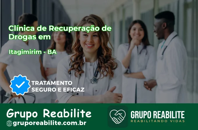🚨 Clínica de Recuperação de Drogas em Itagimirim - BA