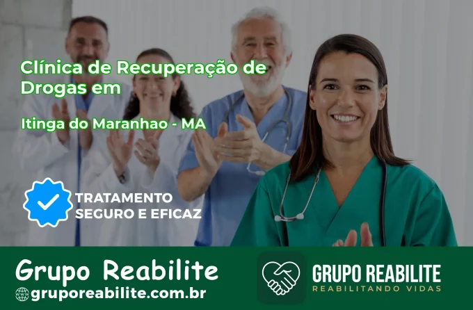 🚨 Clínica de Recuperação de Drogas em Itinga do Maranhão - MA