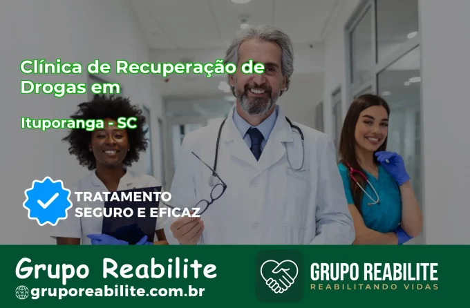 🚨 Clínica de Recuperação de Drogas em Ituporanga - SC