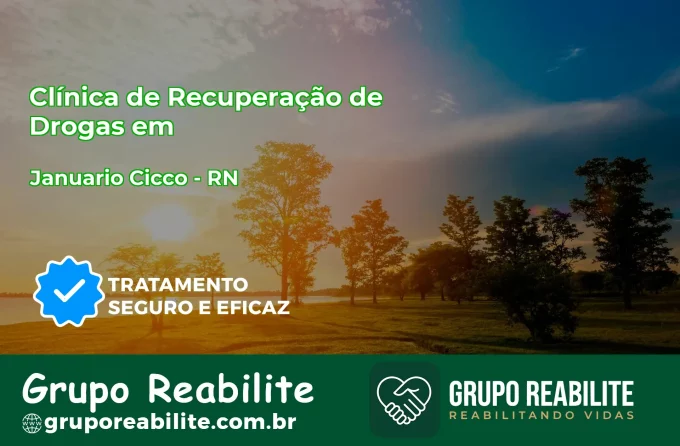 🚨 Clínica de Recuperação de Drogas em Januário Cicco - RN