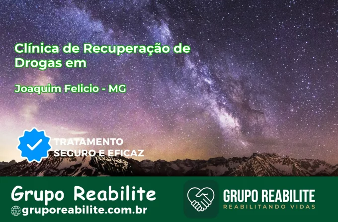 🚨 Clínica de Recuperação de Drogas em Joaquim Felício - MG