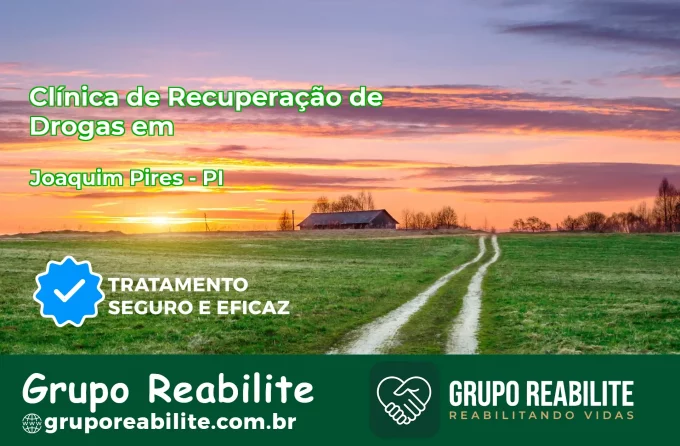 🚨 Clínica de Recuperação de Drogas em Joaquim Pires - PI